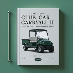 1986-1991 Club Car Carryall II Gasoline Vehicle Golf Cart Service Repair Workshop Manual PDF