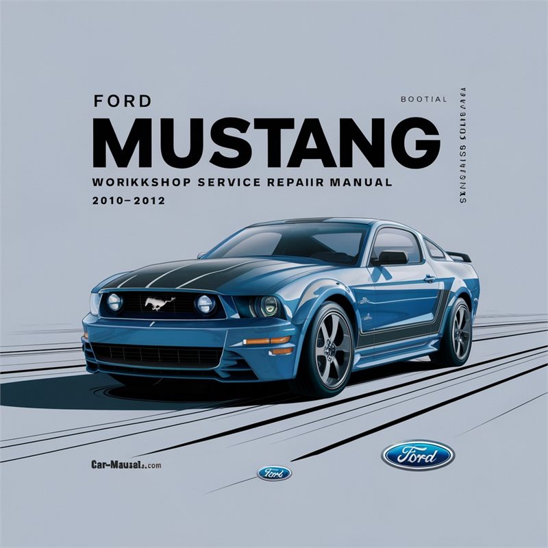 2010-2012 Ford Mustang Service Repair Workshop Manual PDF