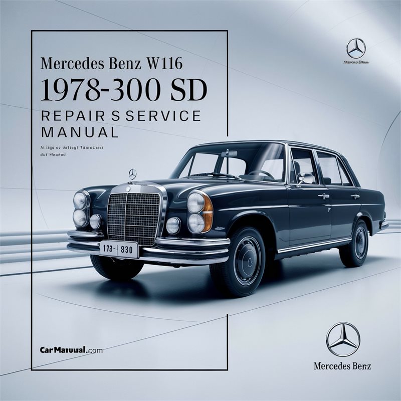 1978-1980 Mercedes W116 Benz 300 SD Service Repair Workshop Manual PDF