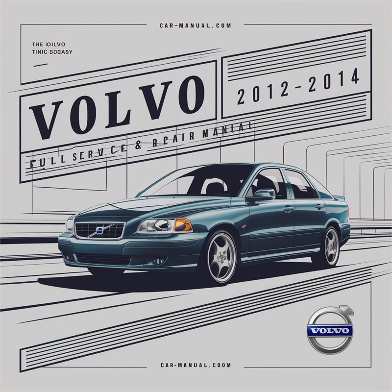 2012-2014 Volvo S80 Service Repair Workshop Manual PDF
