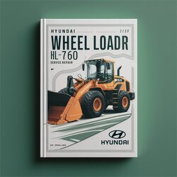 Hyundai Wheel Loader HL760 Service Repair Workshop Manual PDF