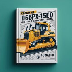 Komatsu D65PX-15E0 Bulldozer Operation Manal Service Repair Workshop Manual PDF
