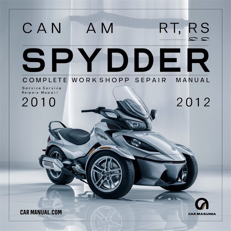 2010-2012 Can Am Spyder RT RS S Roadster Service Repair Workshop Manual PDF