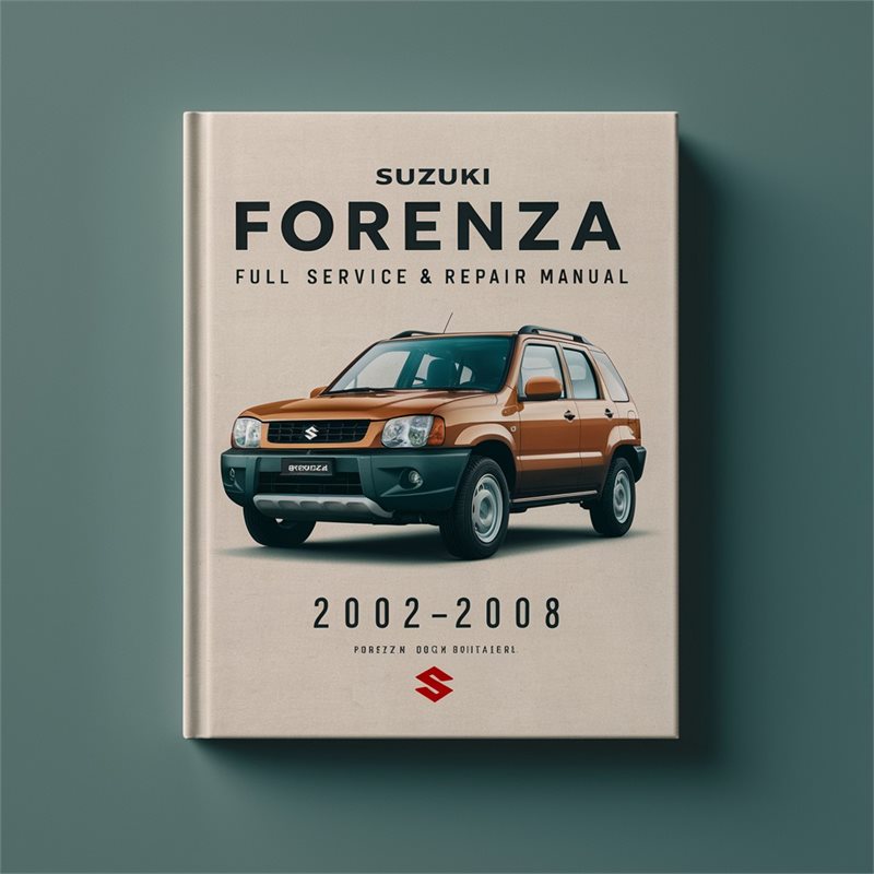 2002-2008 Suzuki Forenza Service Repair Workshop Manual PDF
