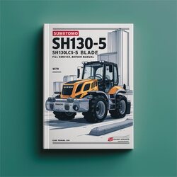 Sumitomo SH130-5 Sh130lc-5 Blade Excavator Service Repair Workshop Manual PDF