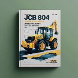 JCB 804 Super Excavator Service Repair Workshop Manual PDF