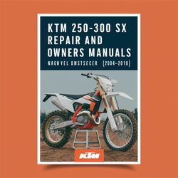 2004-2010 KTM 250 300 Sx Owners . Years Service Repair Workshop Manual PDF