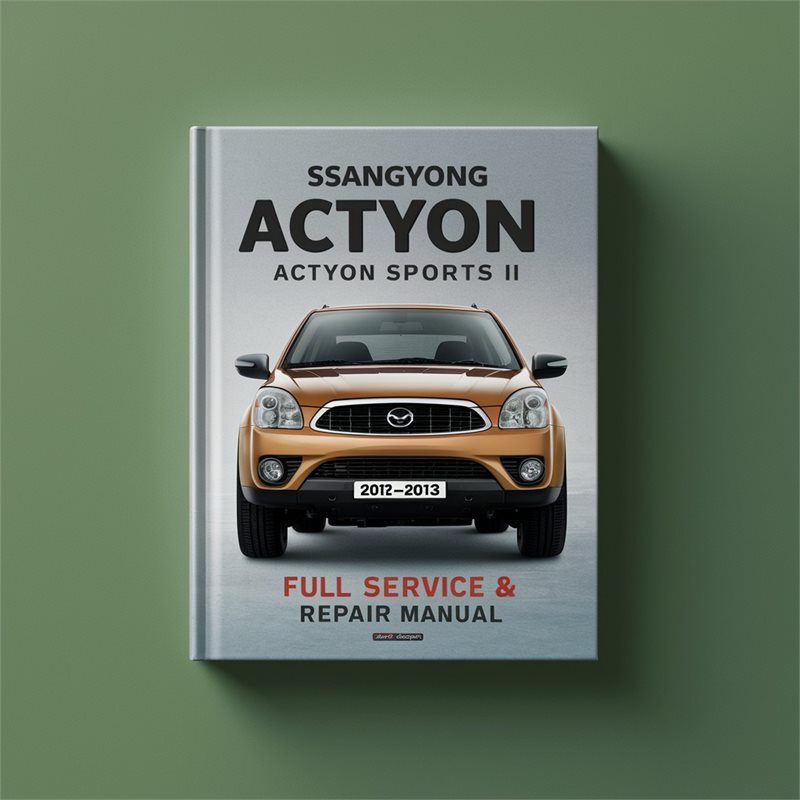 2012-2013 Ssangyong Actyon Sports II Service Repair Workshop Manual PDF