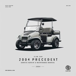 2004 Club CAR Precedent Service Repair Workshop Manual PDF