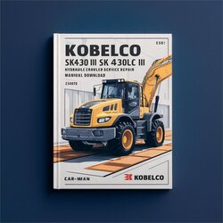 Kobelco SK430 III SK430LC Hydraulic Crawler Excavator (ls00701 65374; YS00601 65374;) Service Repair Workshop Manual PDF