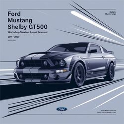 2007-2009 Ford Mustang Shelby GT500 Service Repair Workshop Manual PDF