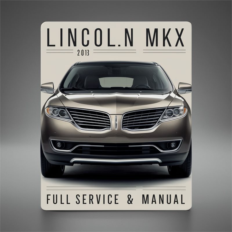 2013 Lincoln MKX Service Repair Workshop Manual PDF