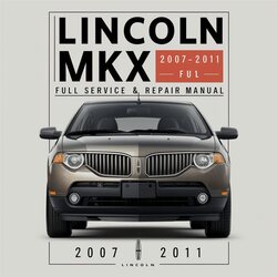 2007-2011 Lincoln MKX Service Repair Workshop Manual PDF