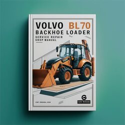 Volvo BL70 Backhoe Loader Shop Service Repair Workshop Manual PDF