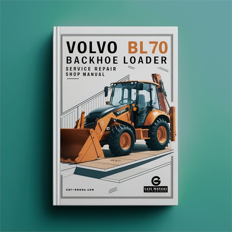Volvo BL70 Backhoe Loader Shop Service Repair Workshop Manual PDF