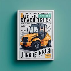 2012 Jungheinrich Electric Reach Truck: ETV114N ETV116N ETV118N ETV120N (from 05. ) Service Repair Workshop Manual PDF
