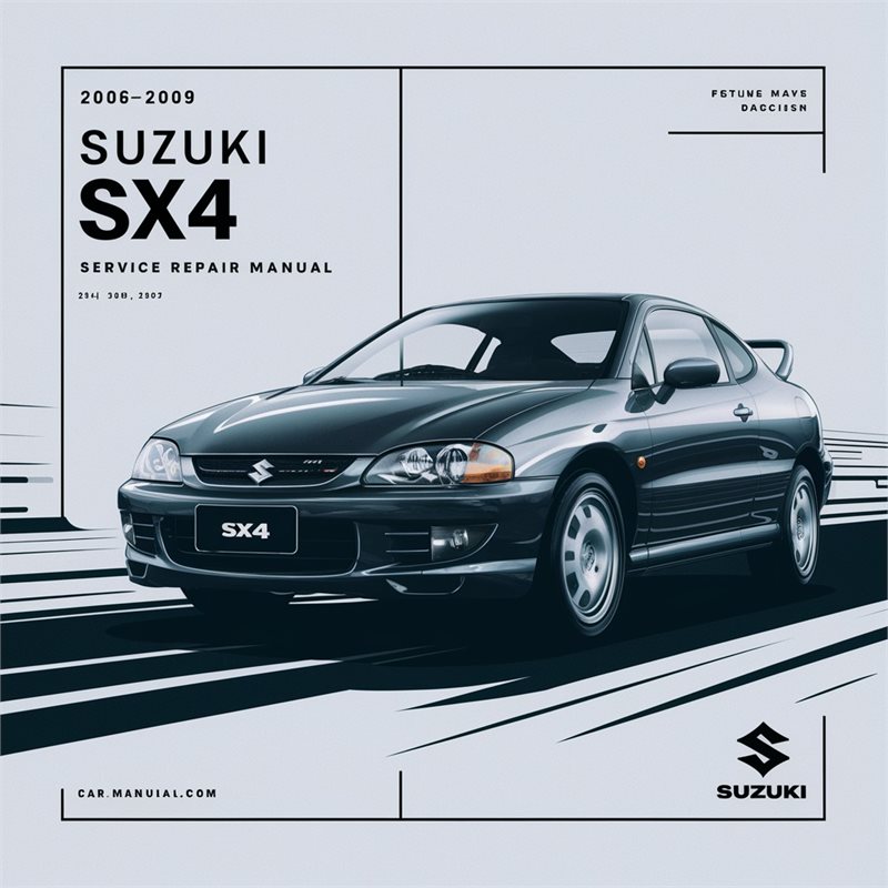 2006-2009 Suzuki SX4 Service Repair Workshop Manual PDF