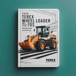 2006 Terex Wheel Loader TL70S Operating Service Repair Workshop Manual PDF