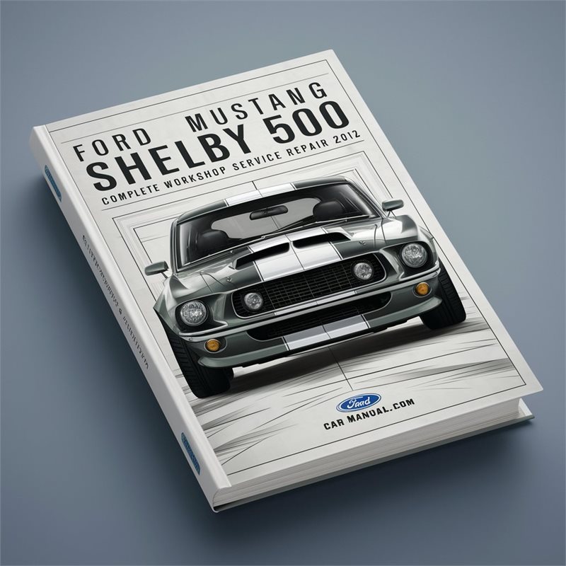 2010-2012 Ford Mustang Shelby GT500 Service Repair Workshop Manual PDF