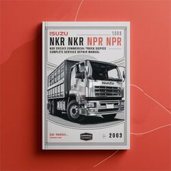 1994-2003 Isuzu NPR NHR NKR NQR NPS Series Commercial Truck Service Repair Workshop Manual PDF