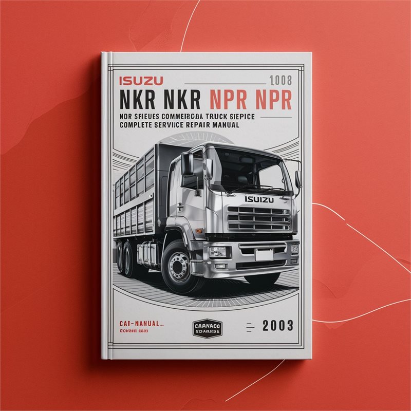 1994-2003 Isuzu NPR NHR NKR NQR NPS Series Commercial Truck Service Repair Workshop Manual PDF