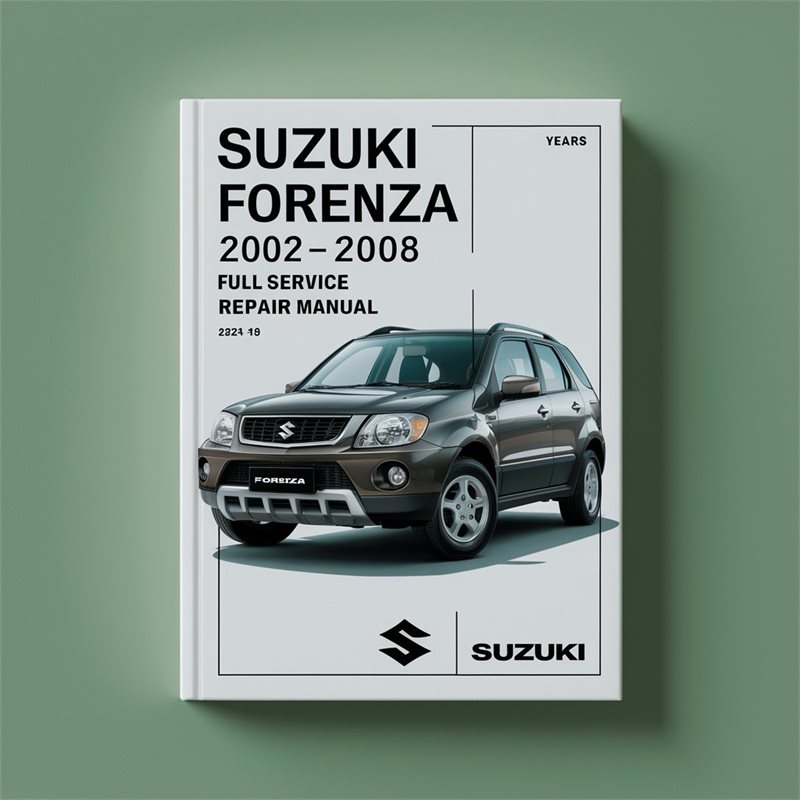 2002-2008 Suzuki Forenza Service Repair Workshop Manual PDF