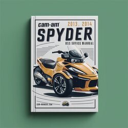 2013-2014 CAN-AM Spyder RS RSS ST STS Roadster Srvce Service Repair Workshop Manual PDF