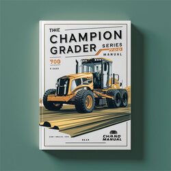 Champion Grader Series 700 Shop Service Repair Workshop Manual PDF