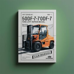 Hyundai 50DF-7 / 60DF-7 70DF-7 Forklift Truck Service Repair Workshop Manual PDF
