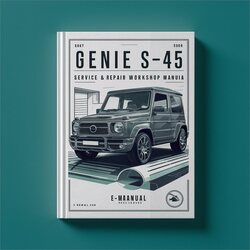 Genie S-40 S-45 Service Repair Workshop Manual PDF