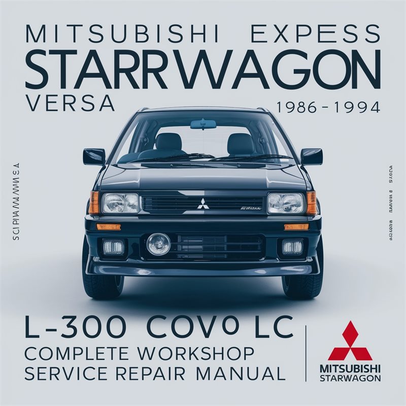 1986-1994 Mitsubishi Express Starwagon Versa Van Delica L300 Service Repair Workshop Manual PDF