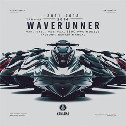 2013-2014 Yamaha Waverunner VXR VXS VX1800 Pwc Models Service Repair Workshop Manual PDF