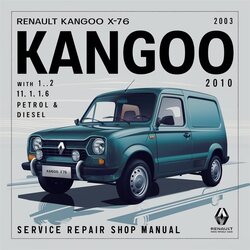 2003-2010 Renault Kangoo X76 1.0 1.2 1.4 1.6 Petrol Diesel - Shop Service Repair Workshop Manual PDF