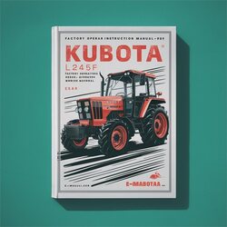 Kubota L245F Tractor Operators Owner Instruction -improved Service Repair Workshop Manual PDF