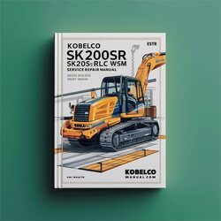 Kobelco SK200SR SK200SRLC Crawler Excavator WSM Service Repair Workshop Manual PDF