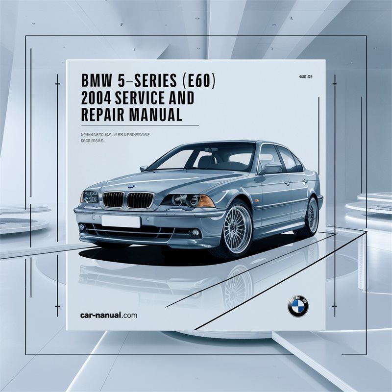 2004 BMW 2 Series 5-series (E60) Service Repair Workshop Manual PDF