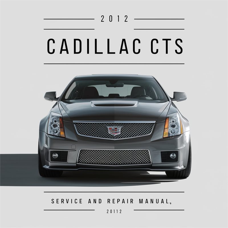 2012 Cadillac CTS Service Repair Workshop Manual PDF