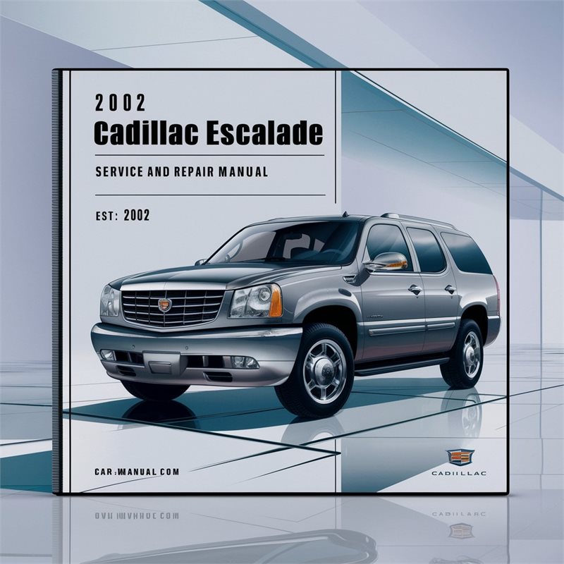 2002 Cadillac Escalade Service Repair Workshop Manual PDF