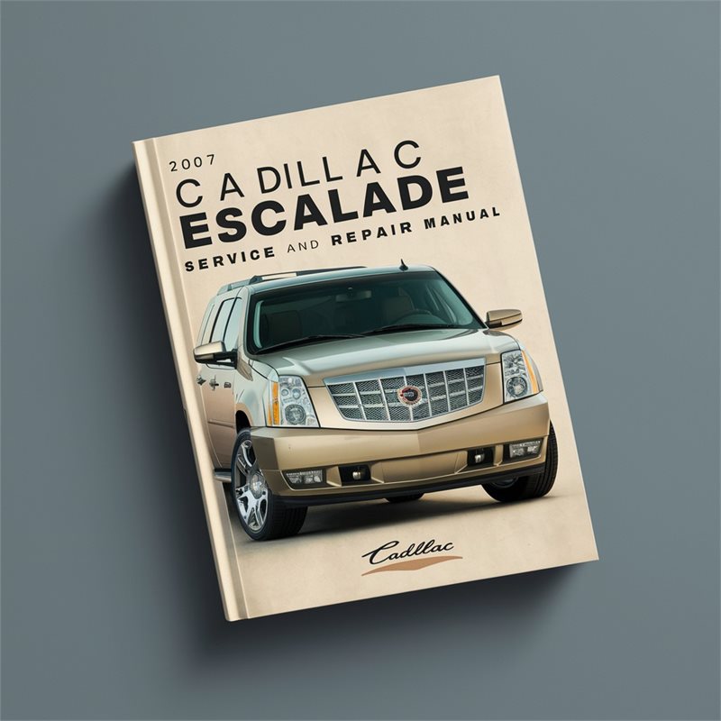 2007 Cadillac Escalade Service Repair Workshop Manual PDF