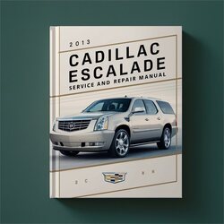 2013 Cadillac Escalade Service Repair Workshop Manual PDF