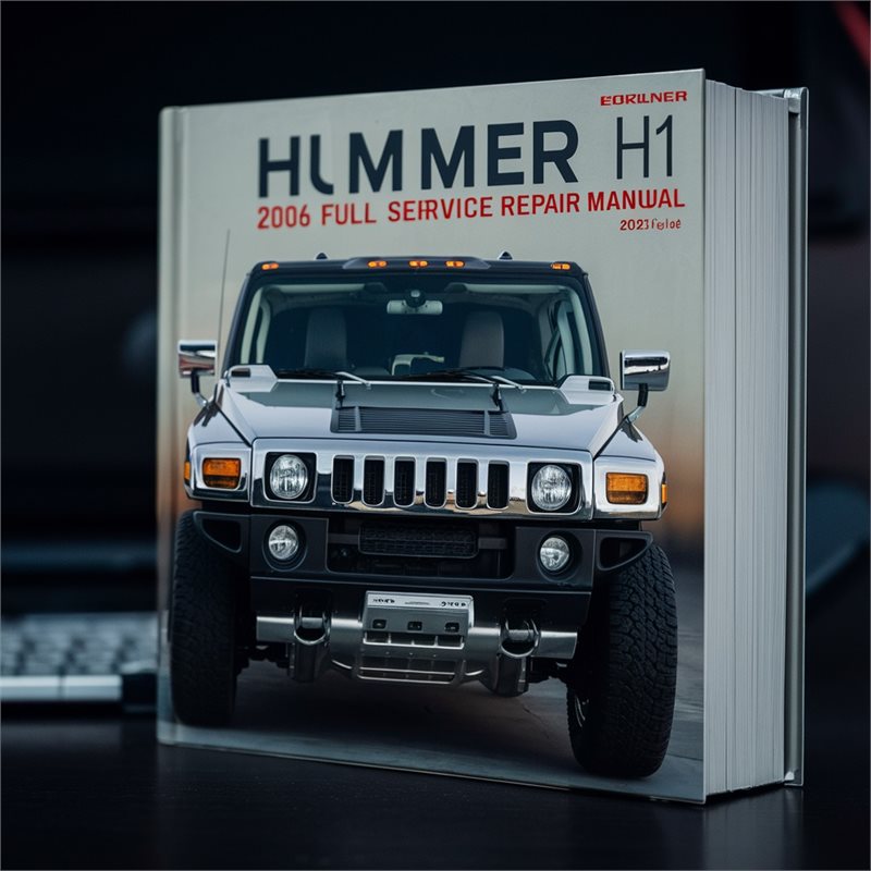 2006 Hummer H1 Service Repair Workshop Manual PDF
