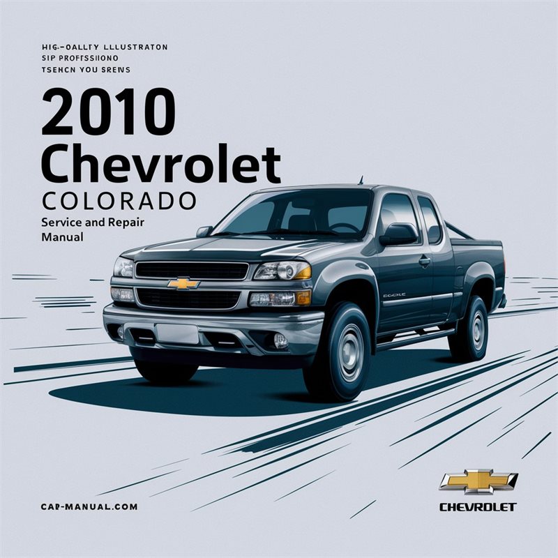 2010 Chevrolet Colorado Service Repair Workshop Manual PDF