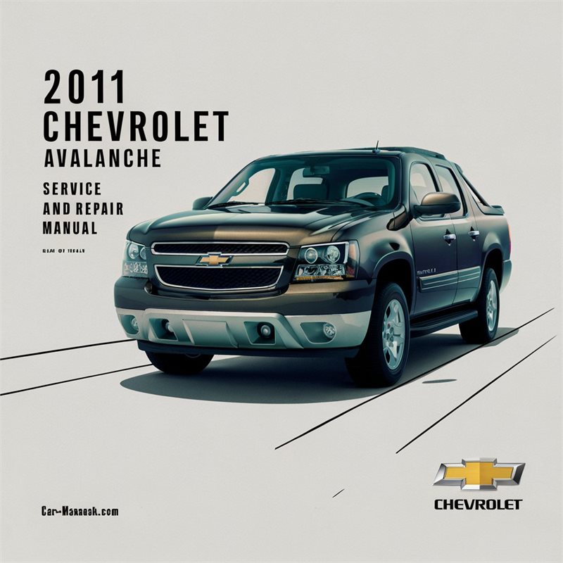 2011 Chevrolet Avalanche Service Repair Workshop Manual PDF