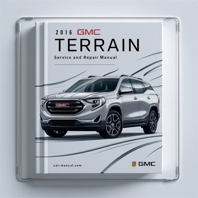 2016 GMC Terrain Service Repair Workshop Manual PDF