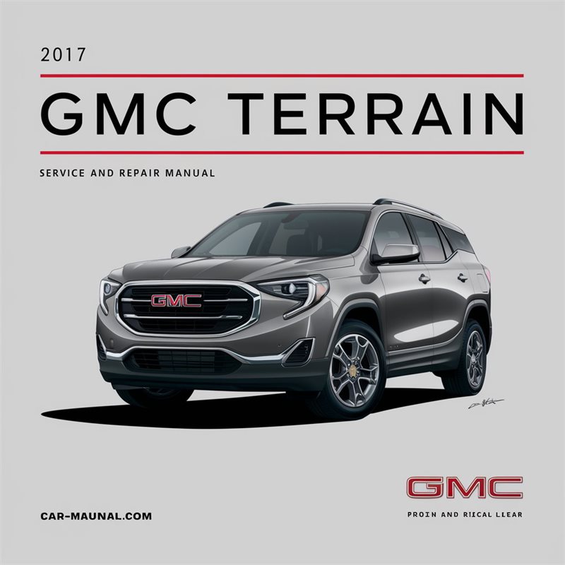 2017 GMC Terrain Service Repair Workshop Manual PDF