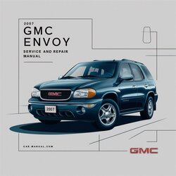 2007 GMC Envoy Service Repair Workshop Manual PDF