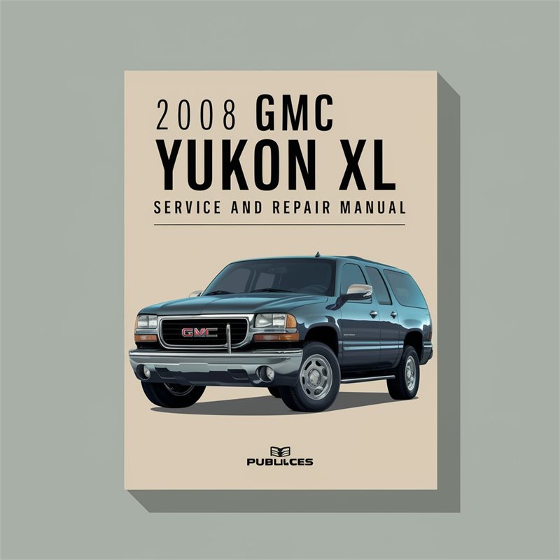 2008 GMC Yukon XL Service Repair Workshop Manual PDF