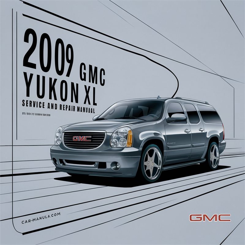2009 GMC Yukon XL Service Repair Workshop Manual PDF