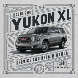 2016 GMC Yukon XL Service Repair Workshop Manual PDF