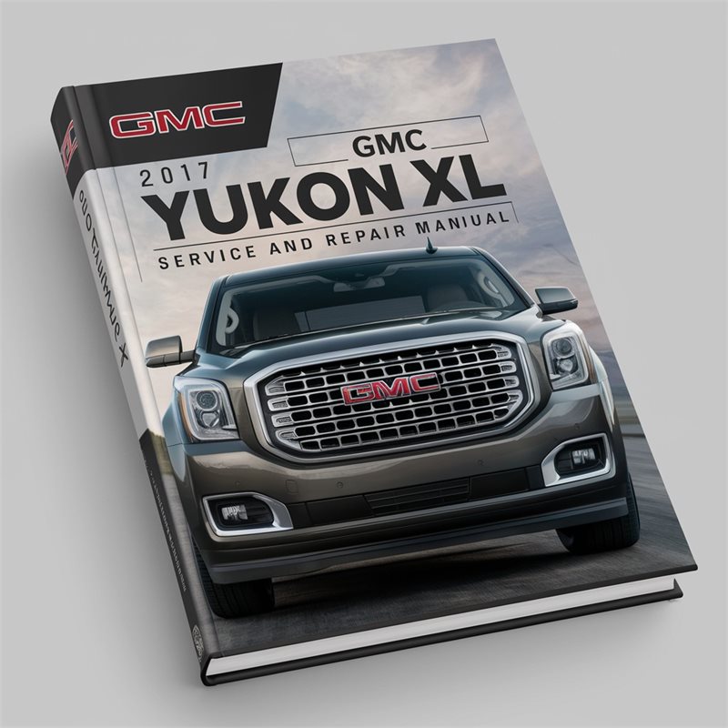 2017 GMC Yukon XL Service Repair Workshop Manual PDF